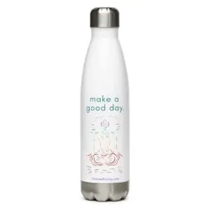 'Make a good day' Stainless steel water bottle